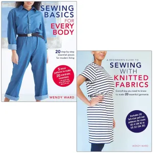 Wendy Ward Collection 2 Books Set (Sewing Basics for Every Body and A Beginner's Guide to Sewing with Knitted Fabrics)