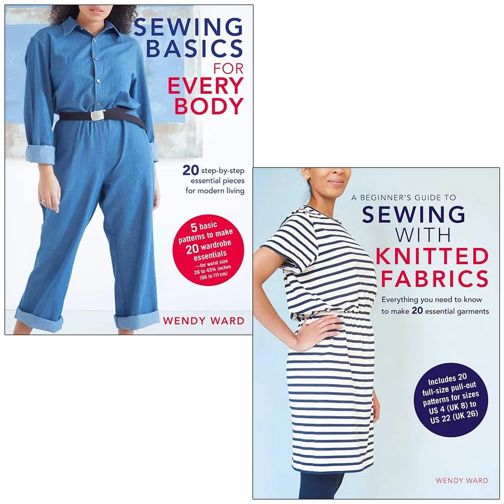 Wendy Ward Collection 2 Books Set (Sewing Basics for Every Body and A Beginner's Guide to Sewing with Knitted Fabrics)